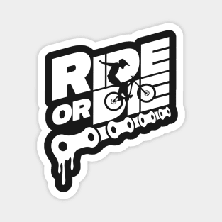 Ride Or Die MTB Magnet