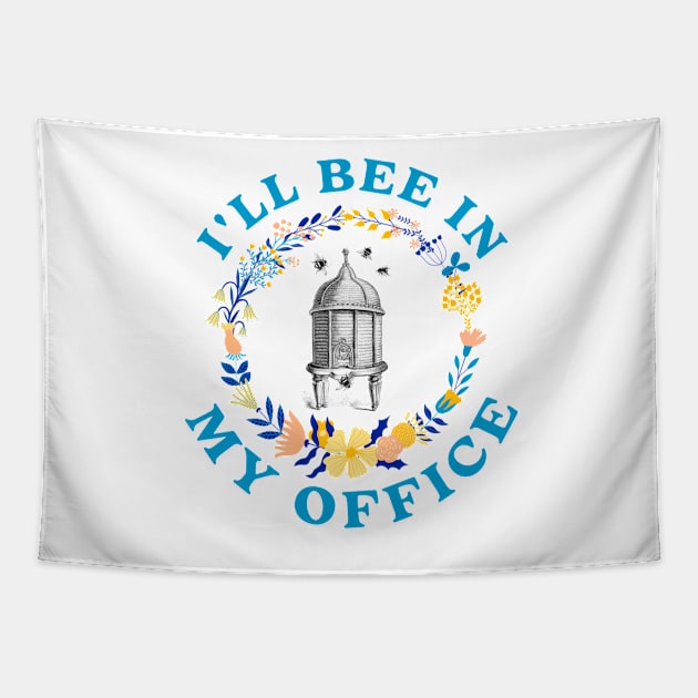 ill bee in my office Tapestry by JonHerrera