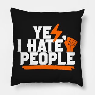 Yes, I Hate People Pillow