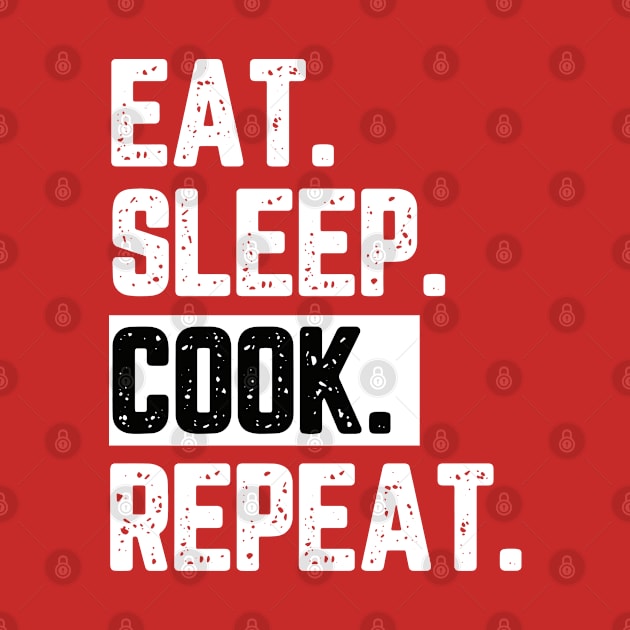 EAT SLEEP COOK REPEAT by graphicganga