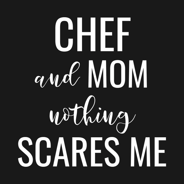 Chef And Mom Nothing Scares Me by Saimarts