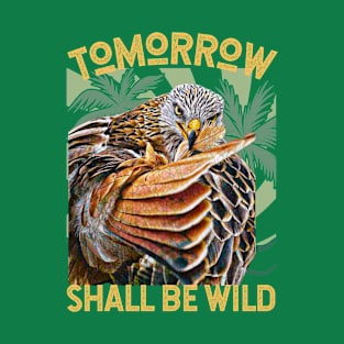 Tomorrow Shall Be Wild (Eagle pointing its wing) T-Shirt