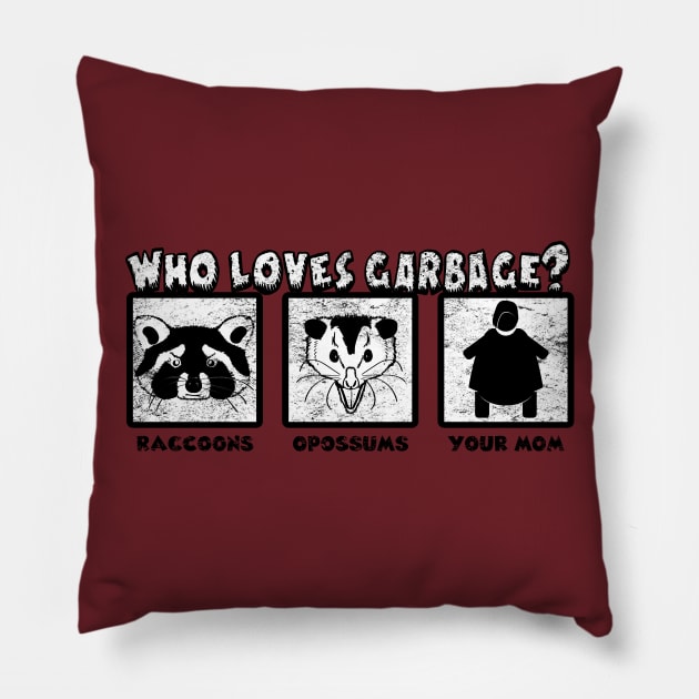 Who Loves Garbage? Pillow by HopNationUSA