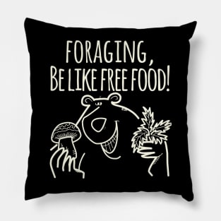 Foraging, Be Like Free Food! Pillow