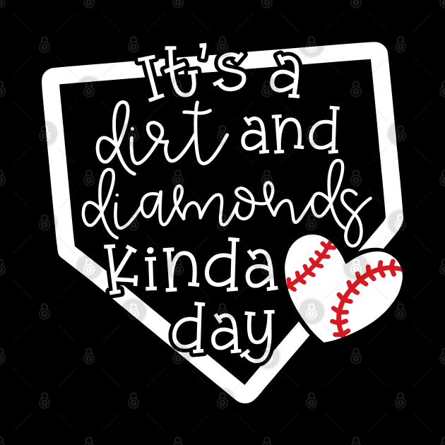 It's A Dirt and Diamonds Kinda Day Baseball Cute Funny by GlimmerDesigns