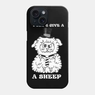 i don't give a sheep Phone Case