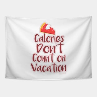 Calories on Vacation Funny Travel Slogan Tapestry