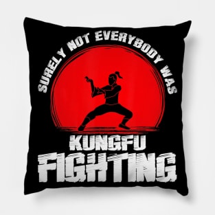 Vintage Surely Not Everybody Was Kung Fu Fighting Pillow