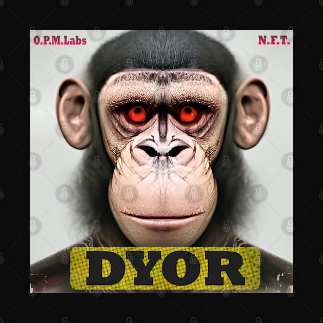 DYOR Bored NFT Community Ape Syndrome by PlanetMonkey