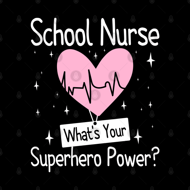 School Nurse What's Your Superhero Power, Funny Nursing students and teachers by BenTee