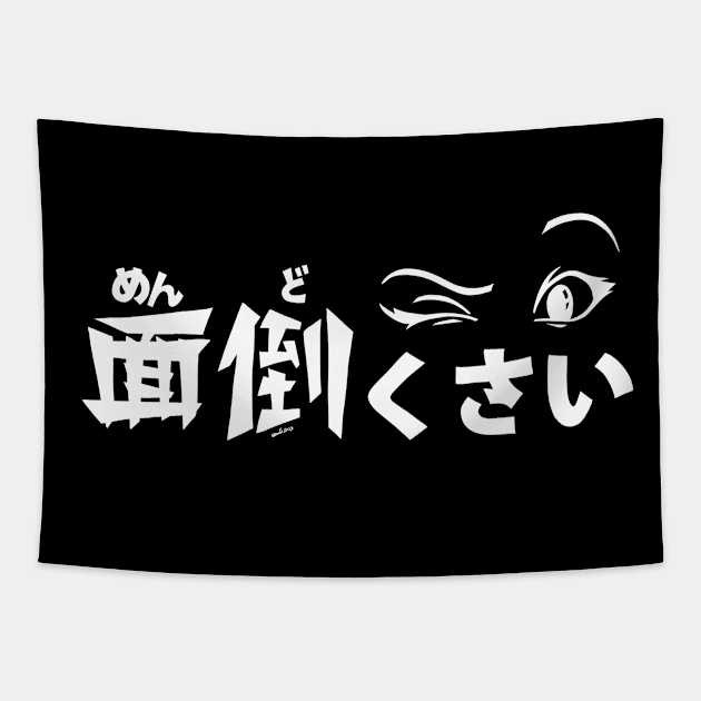 MENDOKUSAI Tapestry by ErwinTorresDesigns