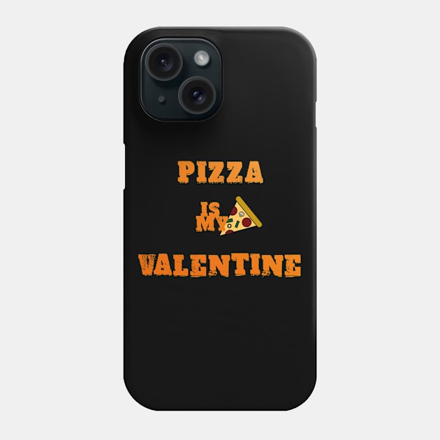 PIZZA IS MY VALENTINE Phone Case by rodmendonca