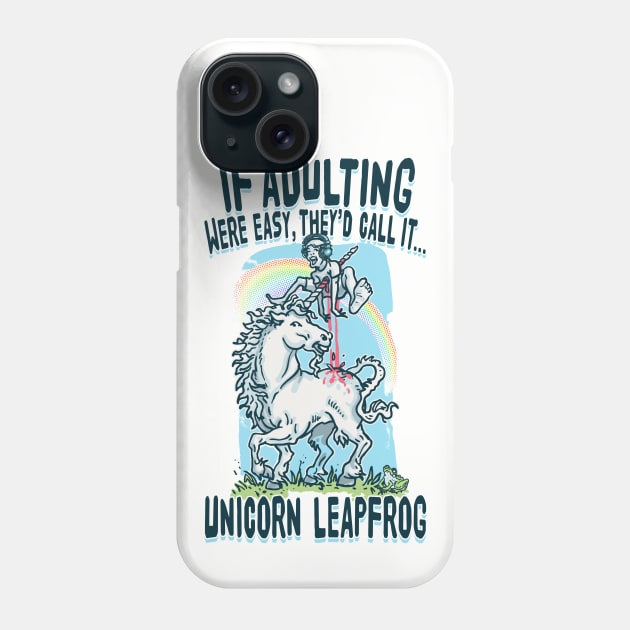 If Adulting Were Easy Unicorn Leap Frog Phone Case by Mudge