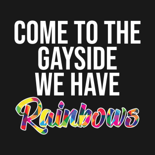 Come To The Gayside LGBT Month T-Shirt