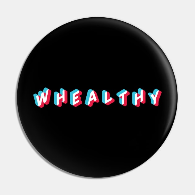 WHEALTHY 3D Pin by WHEALTHY