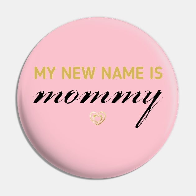 MY NEW NAME IS MOMMY Pin by Shop design