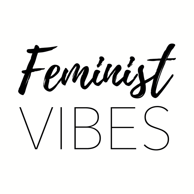 Feminist Vibes by IllustratedActivist