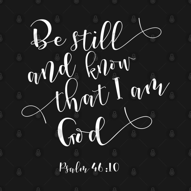 Be still and know, Psalm 46:10, Christian by TheBlackCatprints