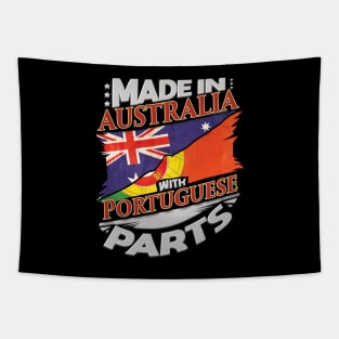 Made In Australia With Portuguese Parts - Gift for Portuguese From Portugal Tapestry