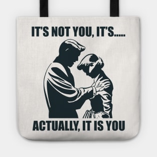 It's Not You..... Tote