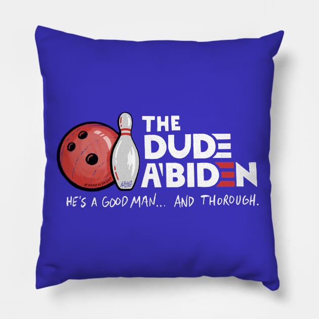 The Dude A'Biden 2020 Pillow by BradAlbright