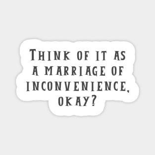 Marriage of Inconvenience Magnet