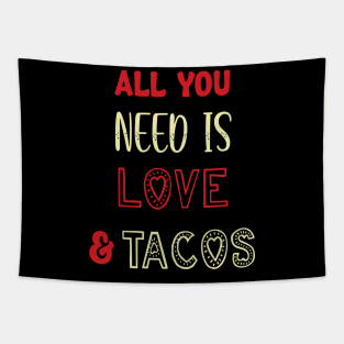 All You Need Is Love and Tacos Cute Funny cute Valentines Day Tapestry