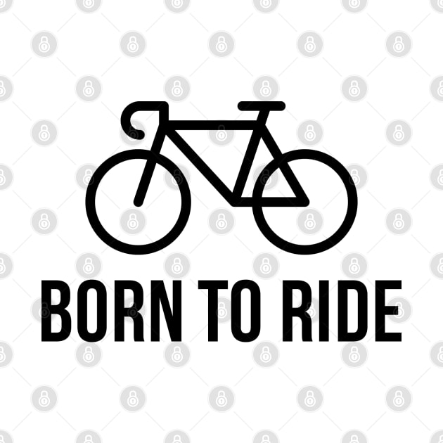 Born To Ride (Racing Bicycle / Bike / Black) by MrFaulbaum