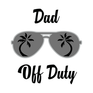 Off Duty Dad Funny Summer Vacation T-Shirt