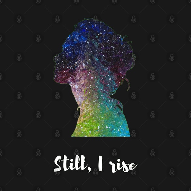 Still I rise Cosmic Girl by Starlight Tales