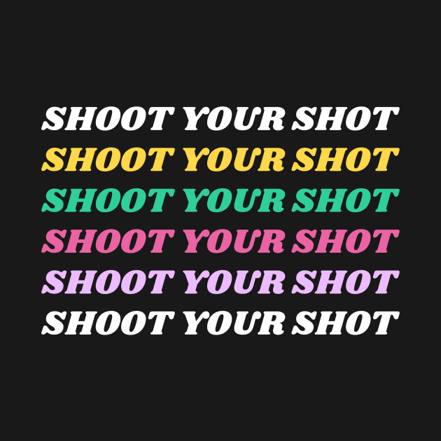 Shoot Your Shot by Primetime Gear