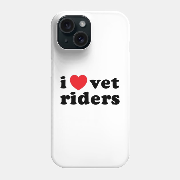 I Love Vet Riders Phone Case by Vlog Epicness