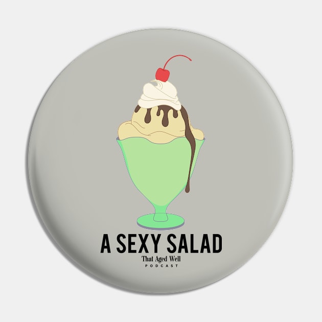 A Sexy Salad Pin by That Aged Well Podcast