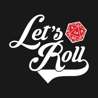 Let's Roll T-Shirt