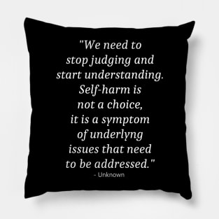 Quote about Self Injury Awareness Pillow