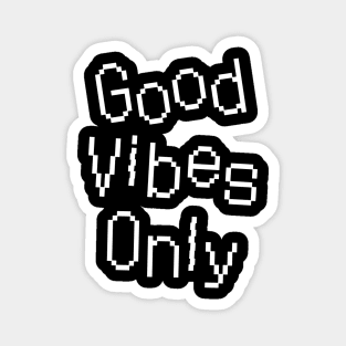 Good Vibes Only Positive Saying (Black Background) Magnet