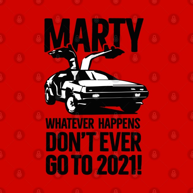 Marty Whatever happens don't ever go to 2021 meme by LaundryFactory