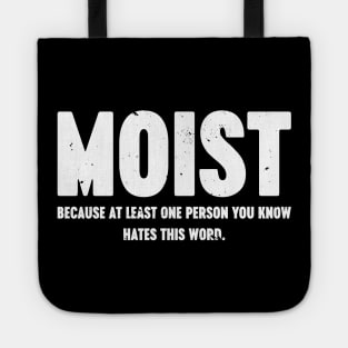 MOIST Because At Least One Person You Know Hates This Word Vintage Retro (White) Tote