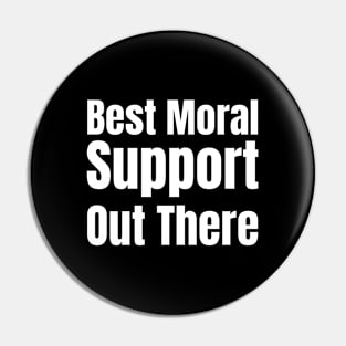 Best Moral Support Out There Pin