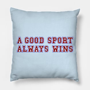 A Good Sport Always Wins Athlete Positive Quote Pillow