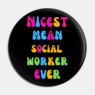 Nicest Mean Social Worker Ever Pin