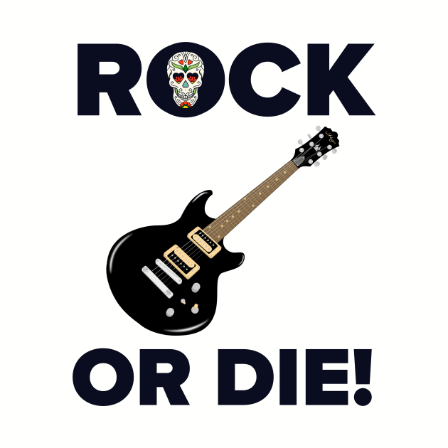 Rock or Die! by MessageOnApparel