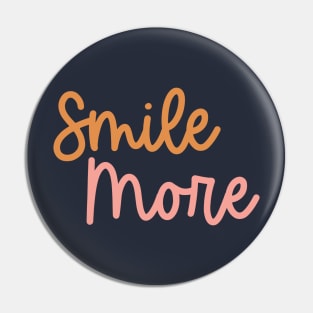 Smiles more Pin