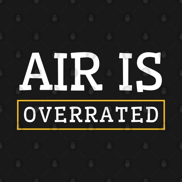 air is overrated, funny graphics for diving addict by in leggings