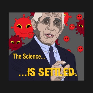 The Science Is Settled. T-Shirt