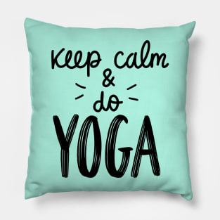 yoga quote - Keep calm & do yoga Pillow