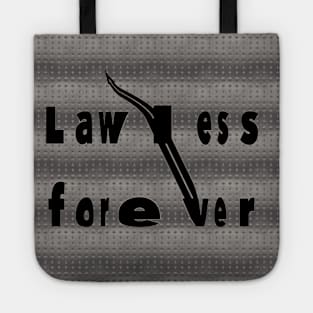 Lawless Forever quote on silver metal surface Tote