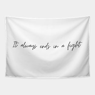 it always end in a fight - ca: cw Tapestry