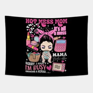 Hot Mess Mom, Sorry I Can't I'm Busy Growing A Human, It's All A Mess, Mama Needs Coffee, Sacrastic Mom, Hot Mess Mama Tapestry