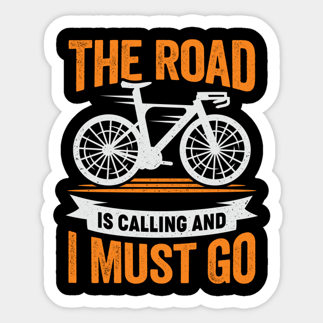 The Road Is Calling And I Must Go Cyclist Gift Road Bike